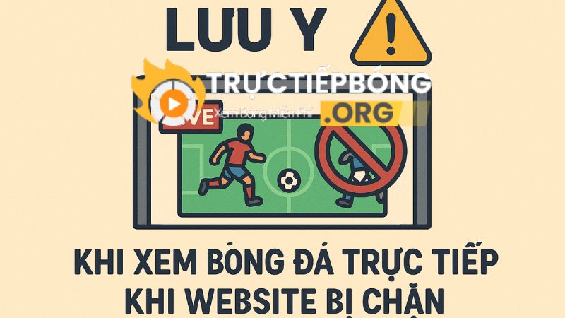 Lưu ý khi truy cập website bị chặn Lưu ý khi truy cập website bị chặn