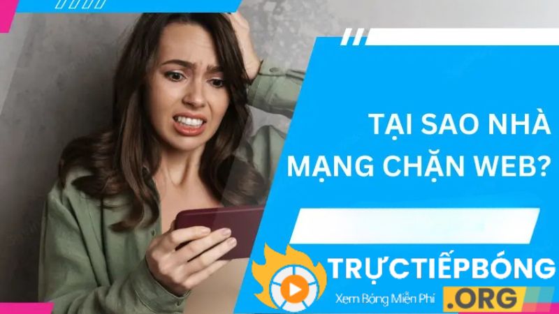 Nguyên nhân website trực tiếp bóng đá bị chặn Nguyên nhân website trực tiếp bóng đá bị chặn